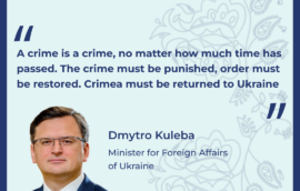 “A crime is a crime, no matter how much time has passed. The crime must be punished, order must be restored. Crimea must be returned to Ukraine”, – Dmytro Kuleba, Minister for Foreign Affairs of Ukraine