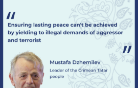 “Ensuring lasting peace can’t be achieved by yielding to illegal demands of aggressor and terrorist ” – Mustafa Dzhemilev, Leader of the Crimean Tatar people
