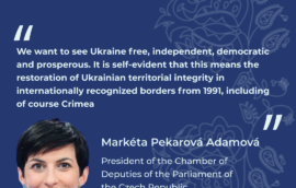 “We want to see Ukraine free, independent, democratic and prosperous. It is self-evident that this means the restoration of Ukrainian territorial integrity in internationally recognized borders from 1991, including of course Crimea” – President of the Chamber of Deputies of the Parliament of the Czech Republic Markéta Pekarová Adamová