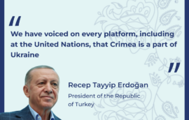 “We have voiced on every platform, including at the United Nations, that Crimea is a part of Ukraine.” – Recep Tayyip Erdoğan, the President of the Republic of Türkiye.