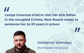Leniye Umerova tried to visit her sick father in the occupied Crimea. Now Russia wants to sentence her to 20 years in prison” – Volodymyr Zelenskyy, President of Ukraine
