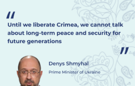  “Until we liberate Crimea, we cannot talk about long-term peace and security for future generations.” – Denys Shmyhal, Prime Minister of Ukraine 
