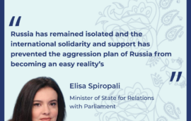 “Russia has remained isolated and the international solidarity and support has prevented the aggression plan of Russia from becoming an easy reality’s” – Minister of State for Relations with Parliament of Albania Elisa Spiropali
