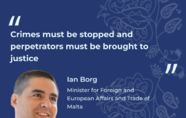 “Crimes must be stopped and perpetrators must be brought to justice”, Ian Borg, Minister for Foreign and European Affairs and Trade of Malta