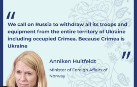 “We call on Russia to withdraw all its troops and equipment from the entire territory of Ukraine including occupied Crimea. Because Crimea is Ukraine”, Anniken Huitfeldt, the Minister of Foreign Affairs of the Kingdom of Norway