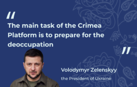 “The main task of the Crimea Platform is to prepare for the deoccupation” – Volodymyr Zelenskyy, President of Ukraine.