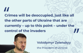 “Crimea will be deoccupied, just like all the other parts of Ukraine that are currently – up to this point – under the control of the invaders,” Volodymyr Zelenskyy, the President of Ukraine.