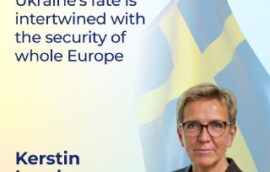 “Ukraine’s fate is intertwined with the security of whole Europe.”- Deputy Speaker of Riksdag of the Kingdom of Sweden, Kerstin Lundgren
