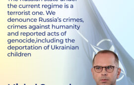  “The Russian state under the current regime is a terrorist one. We denounce Russia’s crimes, crimes against humanity and reported acts of genocide,including the deportation of Ukrainian children”, — said Michal Szczerba, President of the NATO Parliamentary Assembly