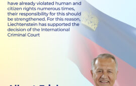 “Due to the fact that the Russians have already violated human and citizen rights numerous times, their responsibility for this should be strengthened. For this reason, Liechtenstein has supported the decision of the International Criminal Court”— Albert Frick, President of the Landtag of the Principality of Liechtenstein