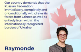 “Canada stands with Ukraine. Our country demands that the Russian Federation immediately, completely and unconditionally withdraws its forces from Crimea as well as entirely from within the internationally recognized borders of Ukraine”, Raymonde Gagné, the Speaker of the Senate of the Parliament of Canada