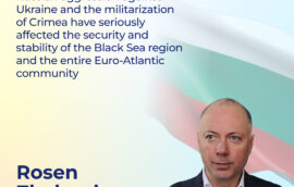 «Russian aggression against Ukraine and the militarization of Crimea have seriously affected the security and stability of the Black Sea region and the entire Euro-Atlantic community»,- Rosen Zhelyazkov President of the National Assembly of the Republic of Bulgaria
