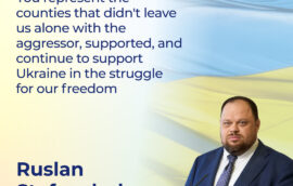 “You represent the counties that didn’t leave us alone with the aggressor, supported, and continue to support Ukraine in the struggle for our freedom” Chairman of the Verkhovna Rada of Ukraine, Ruslan Stefanchuk