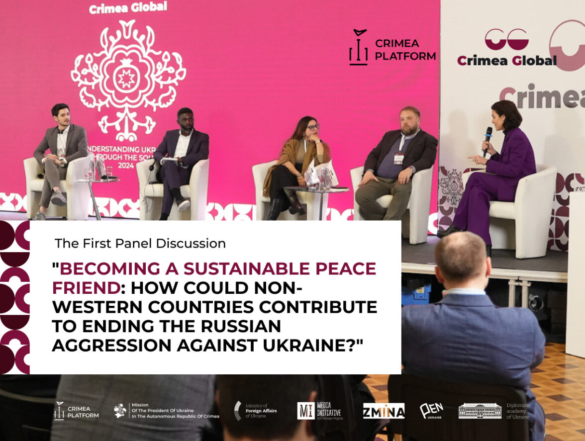 The First Panel Discussion,”Becoming a Sustainable Peace Friend: How Could Non-Western Countries Contribute to Ending the Russian Aggression Against Ukraine?” at the Second International Crimea Global Conference