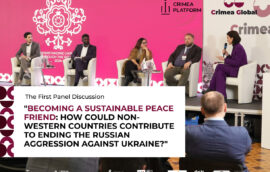 The First Panel Discussion,”Becoming a Sustainable Peace Friend: How Could Non-Western Countries Contribute to Ending the Russian Aggression Against Ukraine?” at the Second International Crimea Global Conference