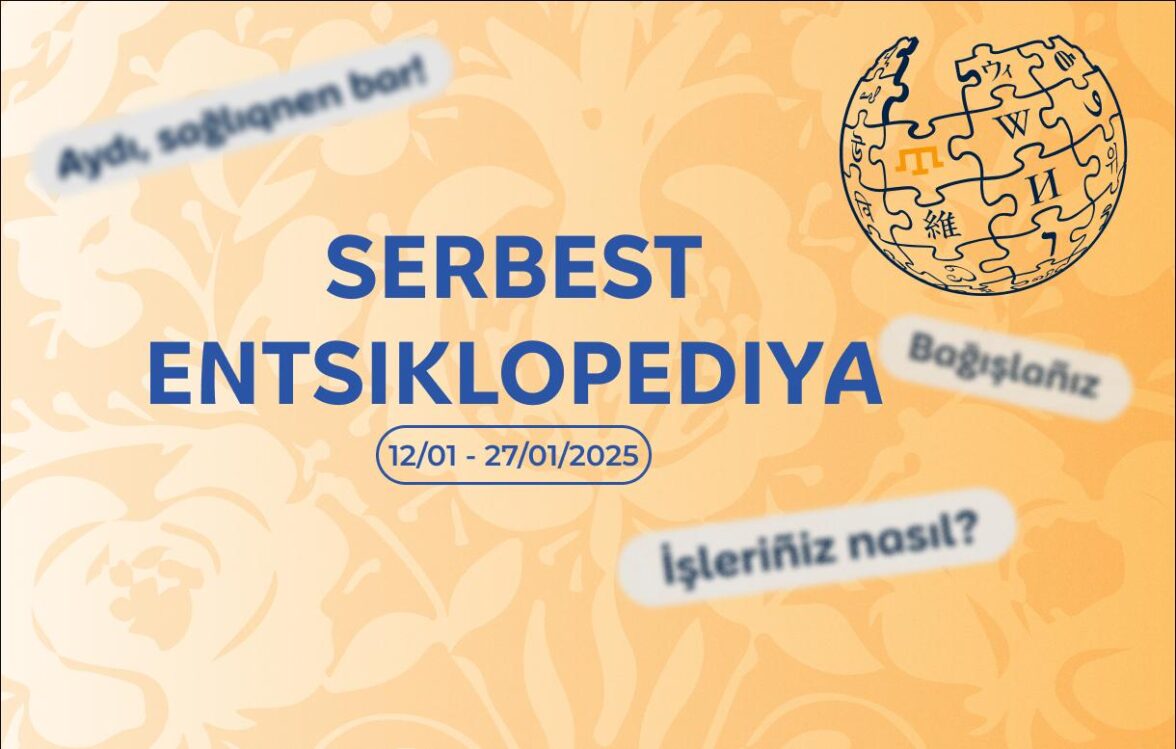 Today marks the beginning of a two-week marathon dedicated to enriching and improving Wikipedia in the Crimean Tatar language.
