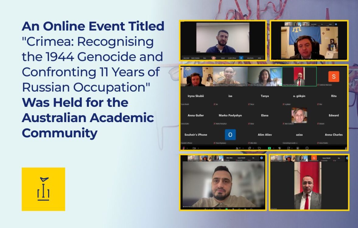 An Online Event Titled “Crimea: Recognising the 1944 Genocide and Confronting 11 Years of Russian Occupation” Was Held for the Australian Academic Community